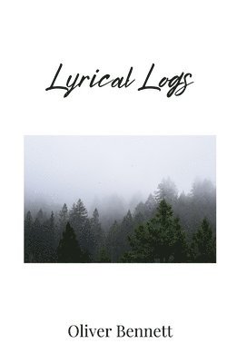 Oliver Bennett - Lyrical Logs, Häftad