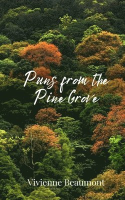 Vivienne Beaumont - Puns from the Pine Grove, Häftad