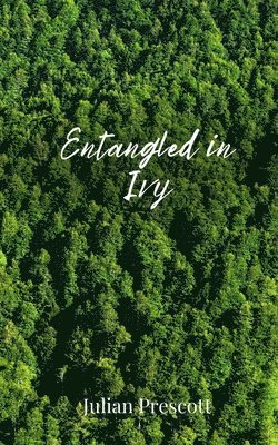 Julian Prescott - Entangled in Ivy, Häftad