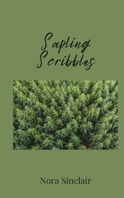 Nora Sinclair - Sapling Scribbles, Häftad