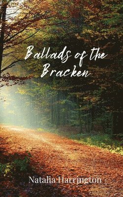 Natalia Harrington - Ballads of the Bracken, Häftad