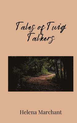 Helena Marchant - Tales of Twig Talkers, Häftad