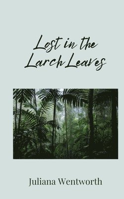 Lost in the Larch Leaves 1