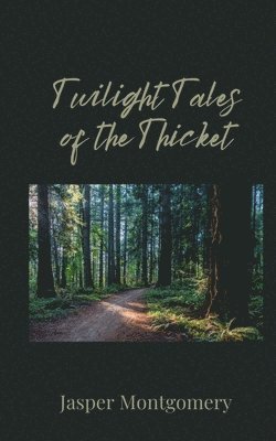 bokomslag Twilight Tales of the Thicket