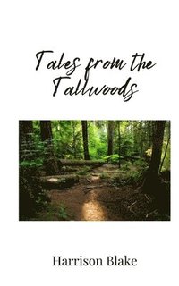 bokomslag Tales from the Tallwoods