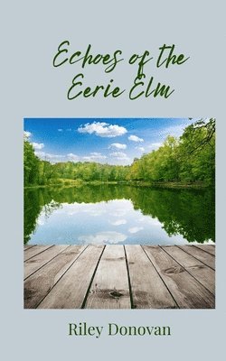 Riley Donovan - Echoes of the Eerie Elm, Häftad
