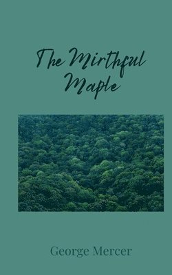 bokomslag The Mirthful Maple