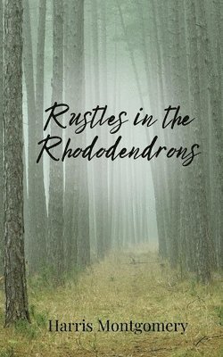 Rustles in the Rhododendrons 1