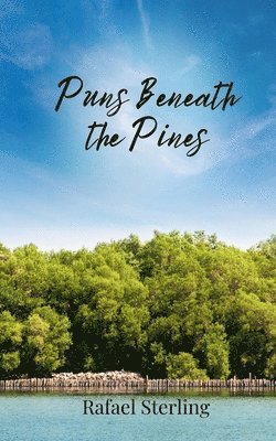 Puns Beneath the Pines 1