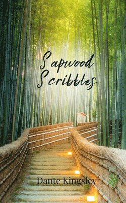 Dante Kingsley - Sapwood Scribbles, Häftad
