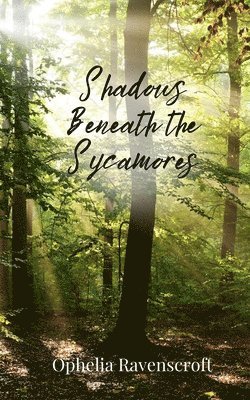 Shadows Beneath the Sycamores 1