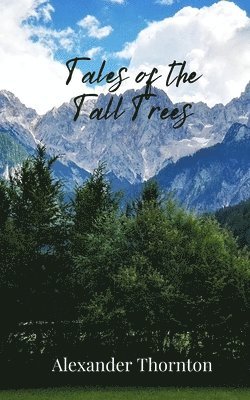Alexander Thornton - Tales of the Tall Trees, Häftad