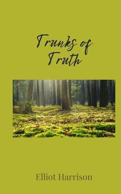 Elliot Harrison - Trunks of Truth, Häftad