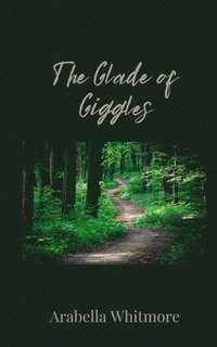 bokomslag The Glade of Giggles