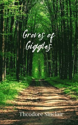 Theodore Sinclair - Groves of Giggles, Häftad
