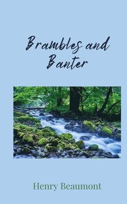 Henry Beaumont - Brambles and Banter, Häftad