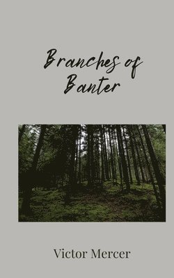 Victor Mercer - Branches of Banter, Häftad