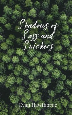 Evan Hawthorne - Shadows of Sass and Snickers, Häftad