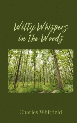 Charles Whitfield - Witty Whispers in the Woods, Häftad