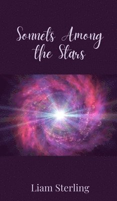 Liam Sterling - Sonnets Among the Stars, Inbunden