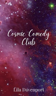 Lila Davenport - Cosmic Comedy Club, Inbunden