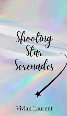 Vivian Laurent - Shooting Star Serenades, Inbunden