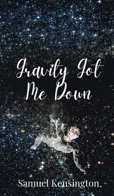 Gravity Got Me Down 1