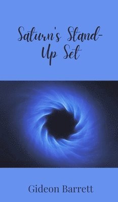 Gideon Barrett - Saturn's Stand-Up Set, Inbunden