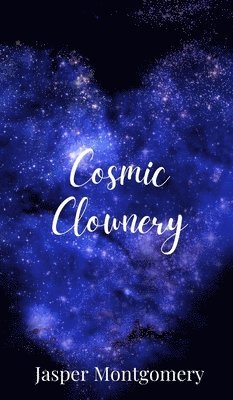 Cosmic Clownery 1