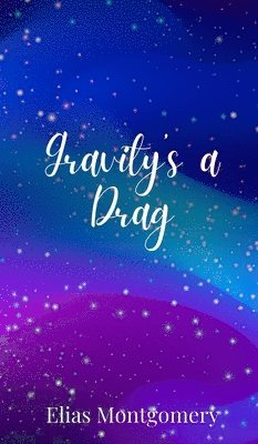 Gravity's a Drag 1