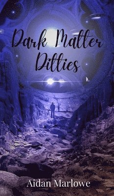Aidan Marlowe - Dark Matter Ditties, Inbunden