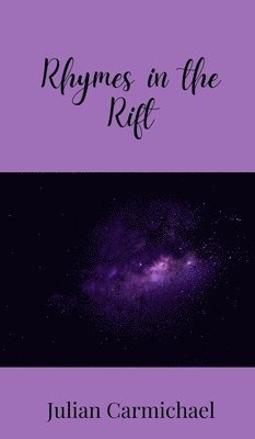 Julian Carmichael - Rhymes in the Rift, Inbunden