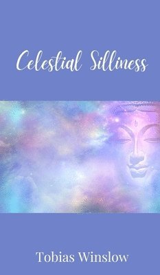 Tobias Winslow - Celestial Silliness, Inbunden