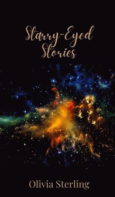 Olivia Sterling - Starry-Eyed Stories, Inbunden