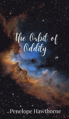 Penelope Hawthorne - Orbit of Oddity, Inbunden