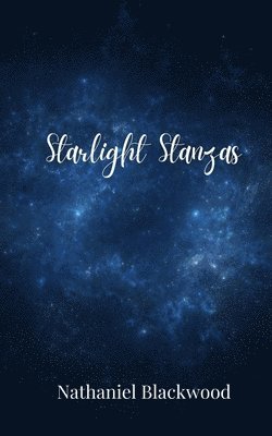 Nathaniel Blackwood - Starlight Stanzas, Häftad