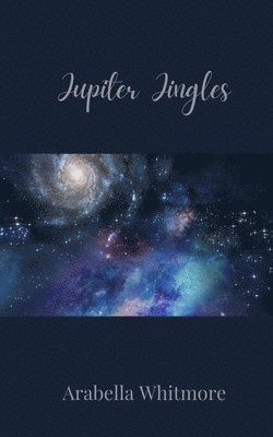 Arabella Whitmore - Jupiter Jingles, Häftad