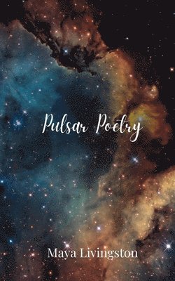 Maya Livingston - Pulsar Poetry, Häftad
