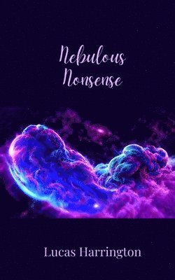 Nebulous Nonsense 1