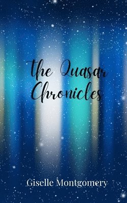 Giselle Montgomery - Quasar Chronicles, Häftad