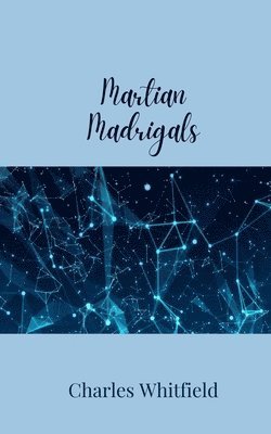 Charles Whitfield - Martian Madrigals, Häftad