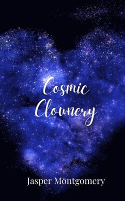 Cosmic Clownery 1