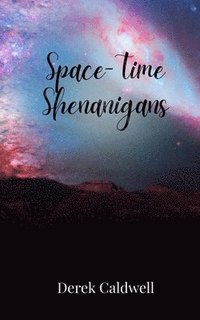 bokomslag Space-Time Shenanigans