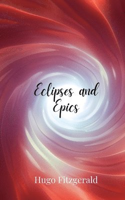 Hugo Fitzgerald - Eclipses and Epics, Häftad