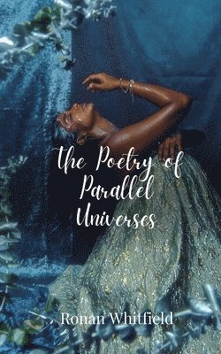 Ronan Whitfield - Poetry of Parallel Universes, Häftad