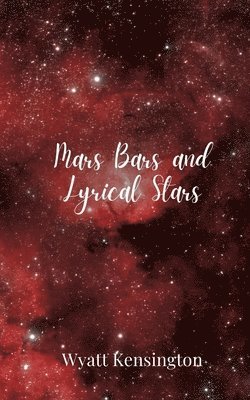 Wyatt Kensington - Mars Bars and Lyrical Stars, Häftad
