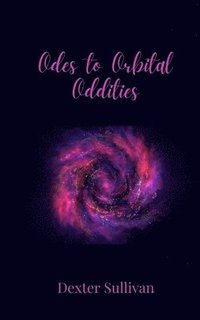 bokomslag Odes to Orbital Oddities