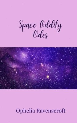 Ophelia Ravenscroft - Space Oddity Odes, Häftad