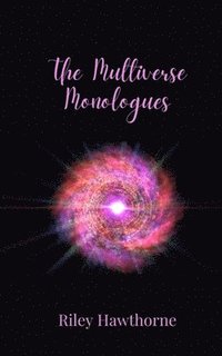 bokomslag The Multiverse Monologues