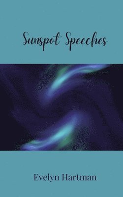 Evelyn Hartman - Sunspot Speeches, Häftad
